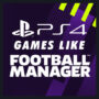 Giochi per PS4 simili a Football Manager
