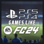 Giochi Come EA Sports FC 24 su PC