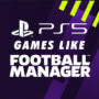 Giochi come Football Manager per PS5
