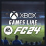 Giochi Come EA Sports FC 24 su Xbox