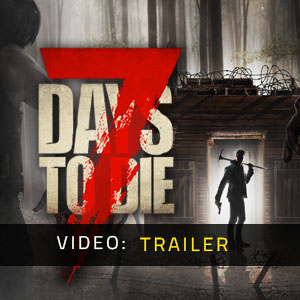 7 Days to Die Trailer del video