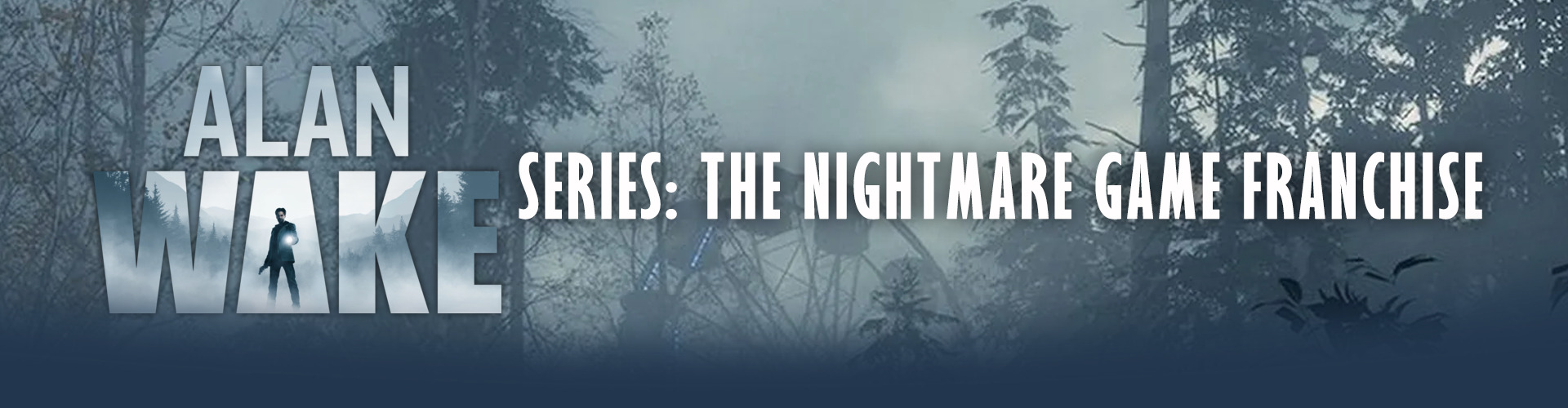 Serie Alan Wake: La Franchigia dei Thriller Horror