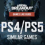 Giochi Come Arena Breakout Infinite su PS4/PS5