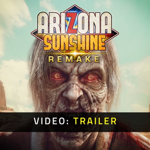 Arizona Sunshine Remake VR - Trailer Video