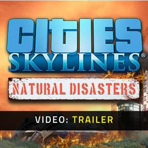 Cities Skylines Natural Disasters - Trailer Video