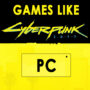 Giochi PC Simili a Cyberpunk 2077