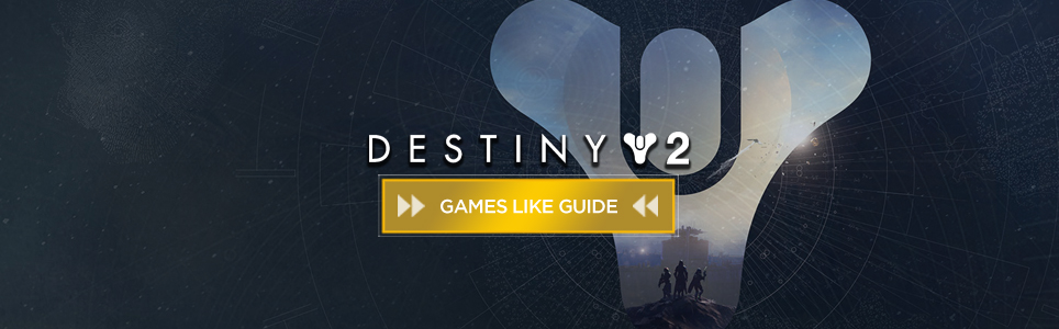 Guida a giochi simili a Destiny 2