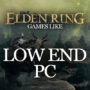 Giochi Come Elden Ring per PC Poco Potenti