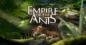 Gioca a Empire of the Ants ora – Demo prolungata ma sta per finire!