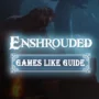 Top 10 dei migliori giochi come Enshrouded