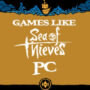 Giochi PC Simili a Sea Of Thieves