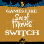 Giochi Switch Simili a Sea Of Thieves