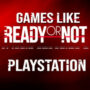 I Migliori Giochi simili aReady Or Not su PS4/PS5