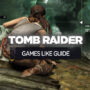 I 10 Migliori Giochi Come Tomb Raider