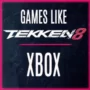 I Migliori Giochi Come Tekken 8 su Xbox