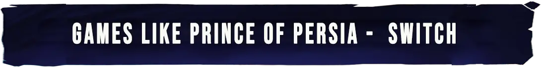 Eredi di Prince of Persia: Giochi Switch per Fare Parkour a Modo Tuo