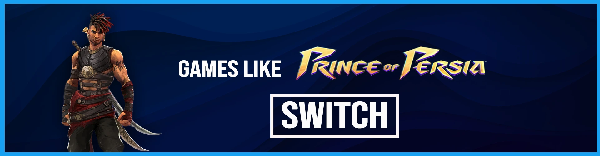 I Migliori Giochi Come Prince of Persia su Switch