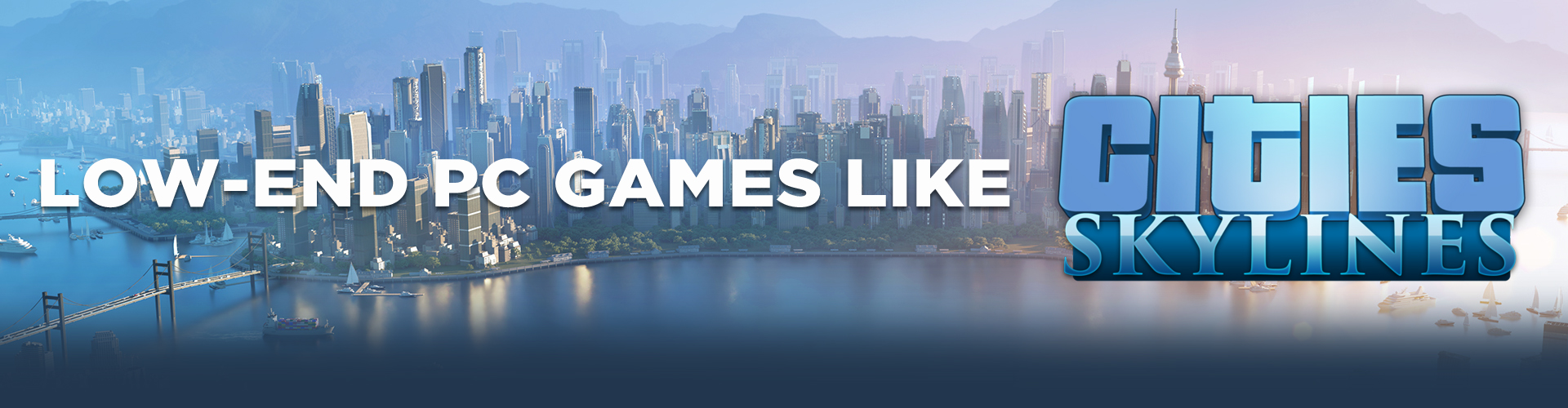 Giochi come Cities Skyline per pc poco potenti