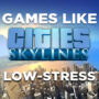 Giochi di Costruzione Rilassanti Come Cities Skyline