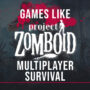 Giochi Multiplayer Come Project Zomboid