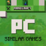 I Migliori Giochi Come Minecraft per PC