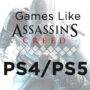 I migliori giochi come Assassin’s Creed per PS4/PS5
