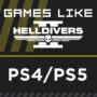 I Migliori Giochi Come Helldivers 2 su PS4/PS5