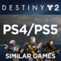 Giochi come Destiny 2 su PS4/PS5