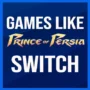 I Migliori Giochi Come Prince of Persia su Switch