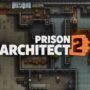 Prison Architect 2 è stato cancellato? Paradox rilascia una dichiarazione