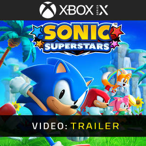 Sonic Superstars Video Trailer