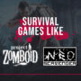 Survival Games Come Project Zomboid e Neo Scavenger