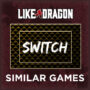 I 5 Migliori Giochi Come Like a Dragon su Switch