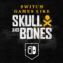 Giochi Switch Simili a Skull and Bones