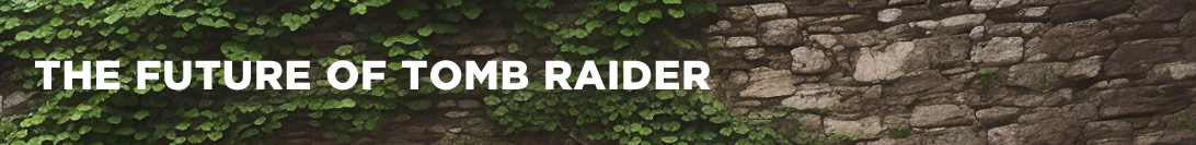 Il Futuro di Tomb Raider