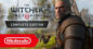 The Witcher 3 Sconto del 65%: Gioca alla Complete Edition Ovunque su Nintendo Switch