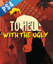 To Hell With The Ugly