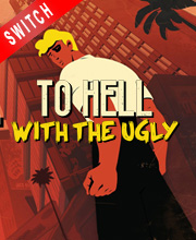 To Hell with the Ugly