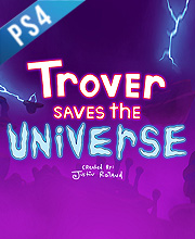 Trover Saves The Universe