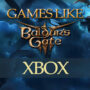 Giochi Xbox come Baldur’s Gate