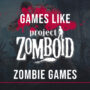 Giochi di Zombie Come Project Zomboid