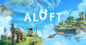 Demo di Aloft: Gioca in multiplayer con fino a 8 amici!