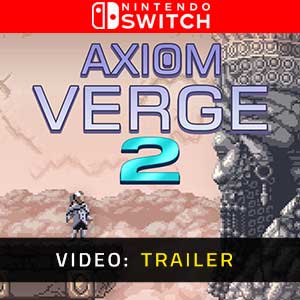 Axiom Verge 2 Nintendo Switch- Rimorchio