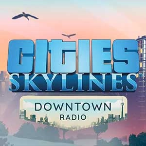 Cities Skylines Downtown Radio