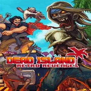 Dead Island Retro Revenge