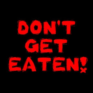 Don’t Get Eaten