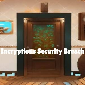 Incryptions Security Breach