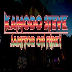 Kamodo Steve Janitor On Fire