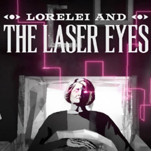 Lorelei and the Laser Eyes