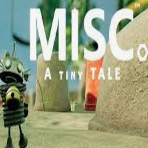 Misc. A Tiny Tale